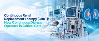 Continuous Renal Replacement Therapy (CRRT): How Continuous Dialysis Operates in Critical Care